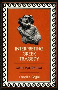 bokomslag Interpreting Greek Tragedy
