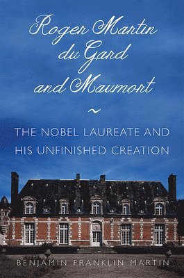 bokomslag Roger Martin Du Gard and Maumort