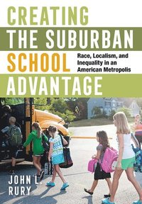 bokomslag Creating the Suburban School Advantage