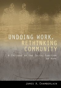 bokomslag Undoing Work, Rethinking Community