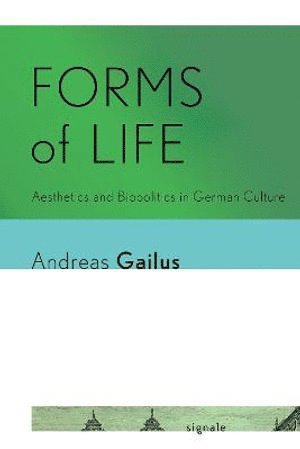 Andreas Gailus - Forms of Life, Häftad