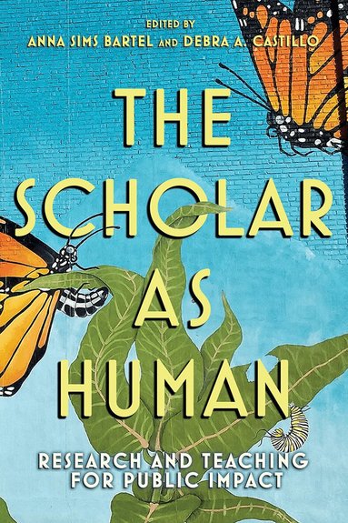 Anna Sims Bartel, Debra A. Castillo - Scholar As Human, Häftad