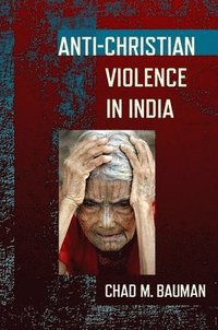 bokomslag Anti-Christian Violence in India