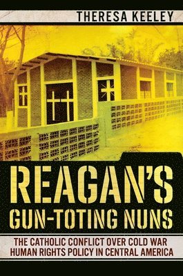 bokomslag Reagan's Gun-Toting Nuns