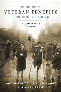 bokomslag The Politics of Veteran Benefits in the Twentieth Century