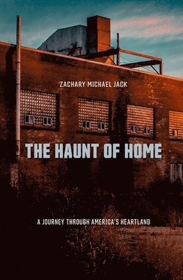 Zachary Michael Jack - Haunt of Home, Häftad
