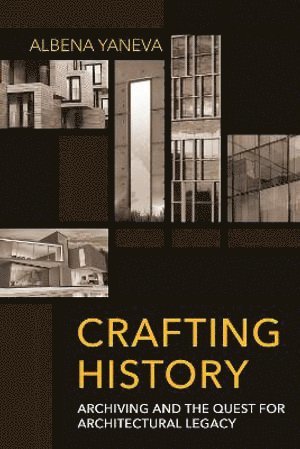 Albena Yaneva - Crafting History, Inbunden