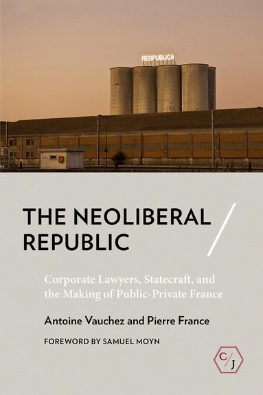 Antoine Vauchez, Pierre France - Neoliberal Republic, Häftad