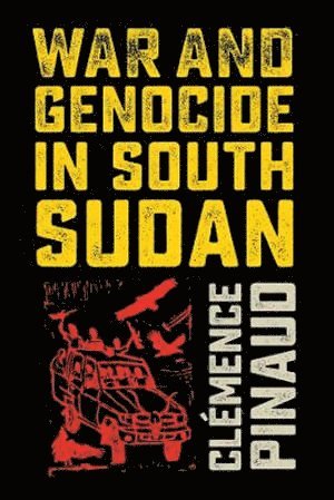 Clémence Pinaud, Clemence Pinaud - War and Genocide in South Sudan, Häftad