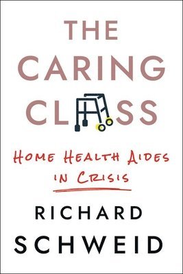 Richard Schweid - Caring Class, Inbunden