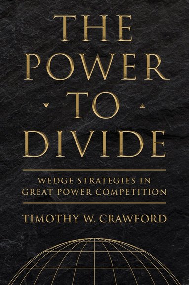 Timothy W. Crawford - Power to Divide, Inbunden