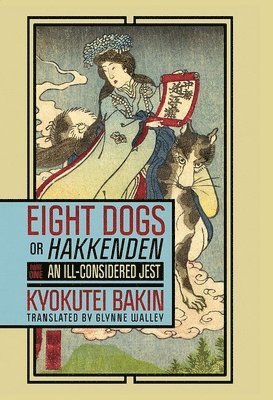 bokomslag Eight Dogs, or &quot;Hakkenden&quot;