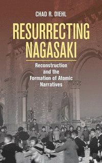 bokomslag Resurrecting Nagasaki