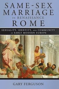 bokomslag Same-Sex Marriage in Renaissance Rome
