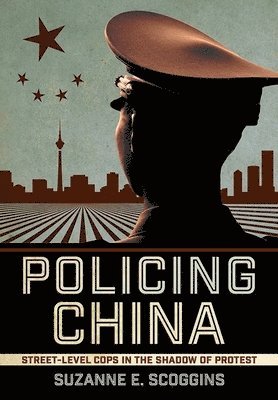 Suzanne E. Scoggins - Policing China, Inbunden