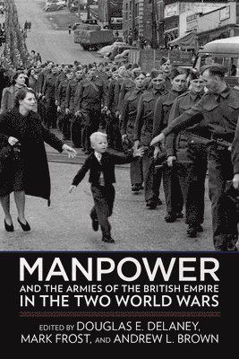 Manpower and the Armies of the British Empire in the Two World Wars 1