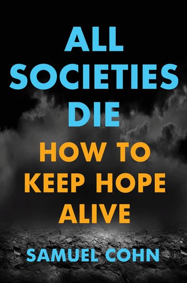 Samuel Cohn - All Societies Die, Inbunden