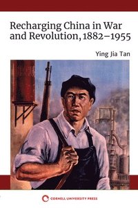 bokomslag Recharging China in War and Revolution, 18821955