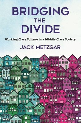 Jack Metzgar - Bridging the Divide, Inbunden
