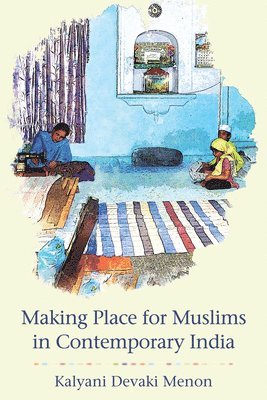 bokomslag Making Place for Muslims in Contemporary India