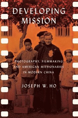 Joseph W. Ho - Developing Mission, Inbunden
