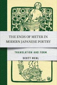 bokomslag The Ends of Meter in Modern Japanese Poetry