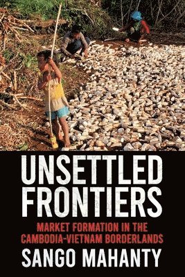 Sango Mahanty - Unsettled Frontiers, Inbunden