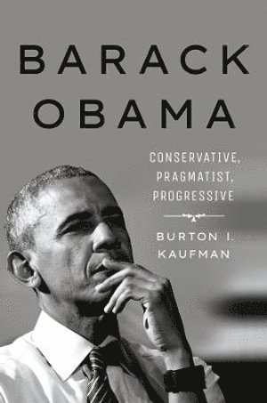 Burton I. Kaufman, Burton I Kaufman - Barack Obama, Inbunden