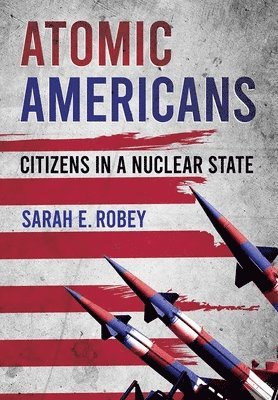 bokomslag Atomic Americans