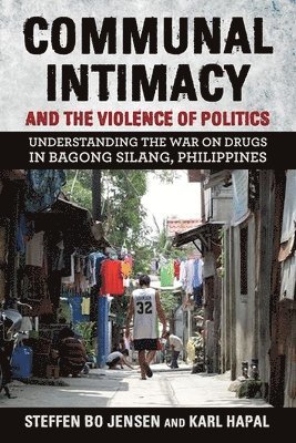 Steffen Bo Jensen, Karl Hapal - Communal Intimacy and the Violence of Politics, Inbunden