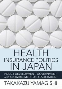bokomslag Health Insurance Politics in Japan