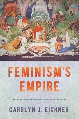 Feminism's Empire 1