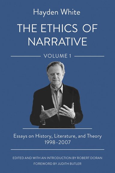 Hayden White, Robert Doran - Ethics of Narrative, Inbunden