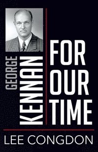 bokomslag George Kennan for Our Time