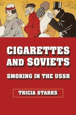 Tricia Starks - Cigarettes and Soviets, Inbunden