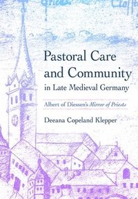 bokomslag Pastoral Care and Community in Late Medieval Germany