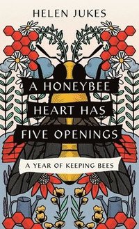 bokomslag Honeybee Heart Has Five Openings