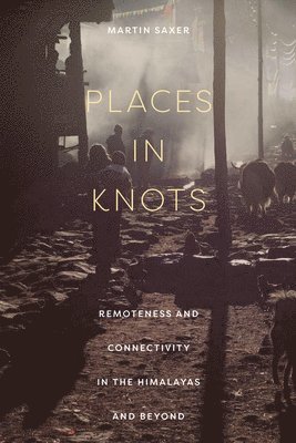 Martin Saxer - Places in Knots, Inbunden