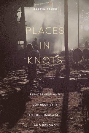 Martin Saxer - Places in Knots, Häftad