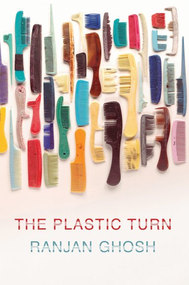 Ranjan Ghosh - Plastic Turn, Häftad
