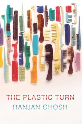 Ranjan Ghosh - Plastic Turn, Häftad