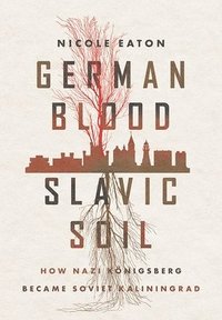 bokomslag German Blood, Slavic Soil