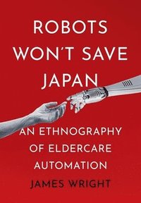 bokomslag Robots Won't Save Japan