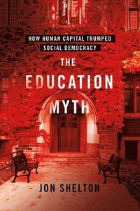 bokomslag The Education Myth