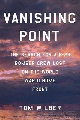 Tom Wilber - Vanishing Point, Inbunden
