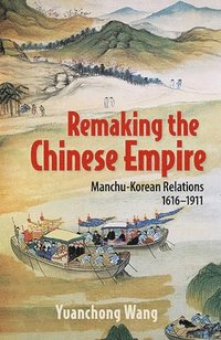 bokomslag Remaking the Chinese Empire