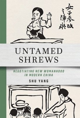 Shu Yang - Untamed Shrews, Inbunden