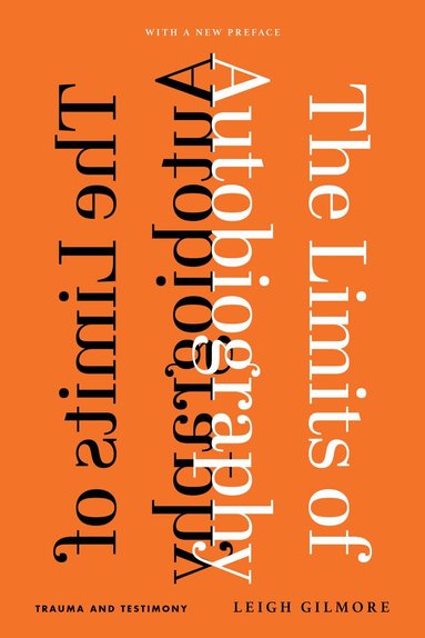 Leigh Gilmore - Limits of Autobiography, Inbunden