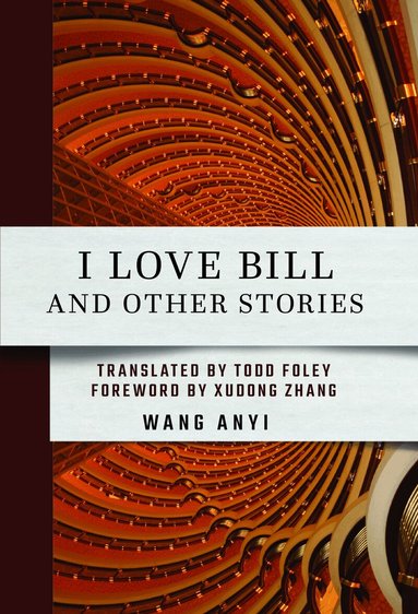 Anyi Wang - I Love Bill and Other Stories, Häftad