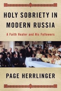 bokomslag Holy Sobriety in Modern Russia